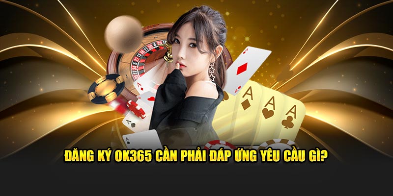 Đăng ký KUBET cần phải đáp ứng yêu cầu gì?